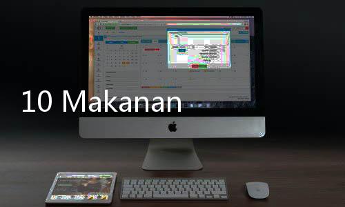 10 Makanan Terbaik dan Terburuk untuk Kesehatan Ginjal